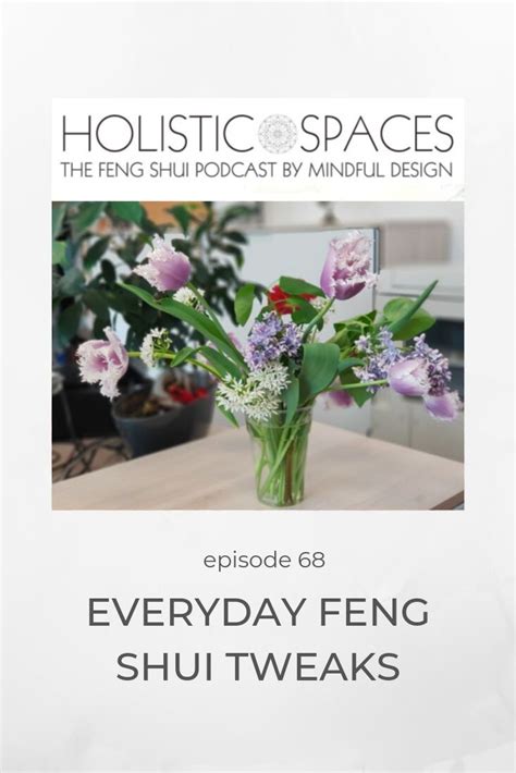 Episode 068 Everyday Feng Shui Tweaks — Holistic Spaces Feng Shui