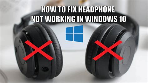How To Fix Headphones Not Working In Windows 10 Ictfix