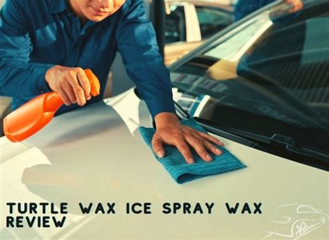 Turtle Wax Ice Spray Wax Review Does It Really Work