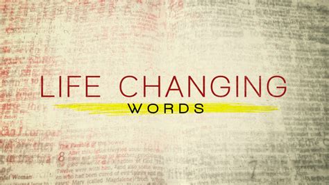 Life Changing Words Faithbridge Church