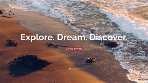Mark Twain Quote: “Explore. Dream. Discover.”