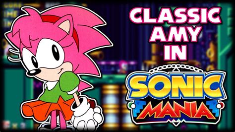 Classic Amy In Sonic Mania Sonic Mania Mod Showcase Youtube