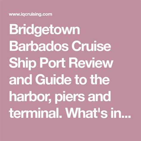 bridgetown barbados cruise ship port review and guide to the harbor piers and terminal what s