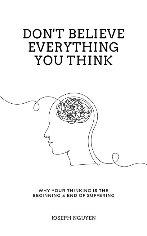 don t believe everything you think by joseph nguyen goodreads