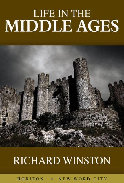 Life In The Middle Ages By Richard Winston Nook Book Ebook Barnes