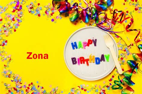Happy Birthday Zona Happy Birthday Wishes