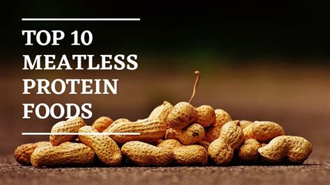 Top 10 Meatless Protein Foods Youtube
