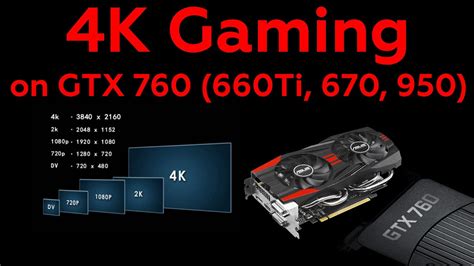 Gaming in 4k requires your graphics card to process huge amounts of information in the blink of an eye, and for that, you need to make sure your graphics card has the headroom it needs. 4K Gaming on Budget Graphics Cards (GTX 760, 950, 670) - YouTube