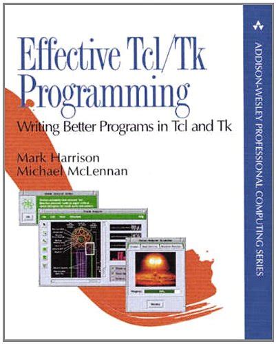 Effective Tcltk Programming Writing Better Programs With Tcl And Tk