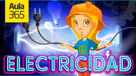 La Electricidad Videos Educativos Aula365 Youtube