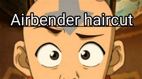 Airbender Haircut Youtube