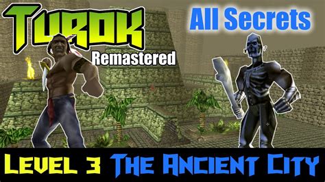 Turok K All Secrets Level The Ancient City Youtube