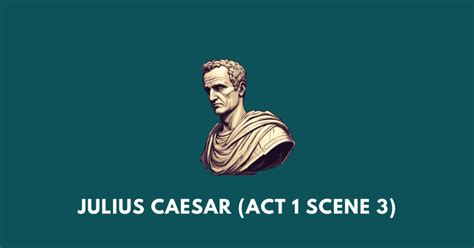 Julius Caesar Act 1 Scene 3 Icse Class 9 Workbook Answers