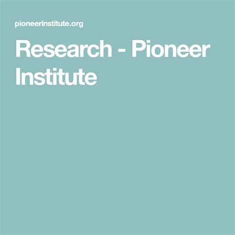 Research Pioneer Institute Research Institute Pioneer