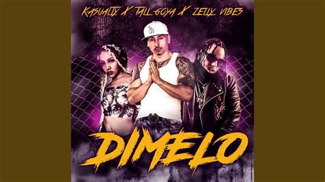 Dimelo Feat Tali Goya And Zelly Vibes Youtube