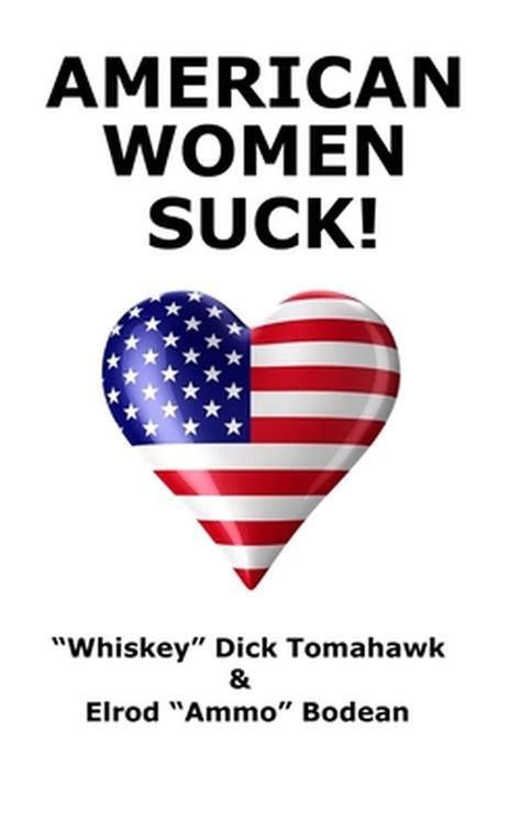 American Women Suck Whiskey Dick Tomahawk Boeken