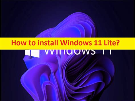 Cómo Instalar Windows 11 Lite Pasos Techs And Gizmos