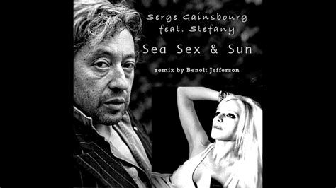 serge gainsbourg feat stefany sea sex and sun benoit jefferson remix youtube