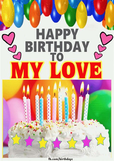 On such day, you heartfelt birthday message can make the day of your girlfriend/boyfriend or husband/wife as an even more special one. Happy Birthday to MY LOVE images gif