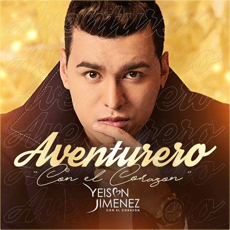 Aventurero Discografia De Yeison Jimenez LETRAS MUS BR
