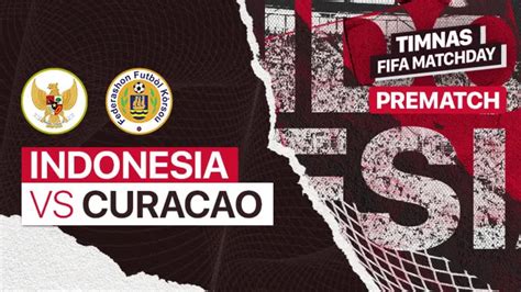 Link Live Streaming Timnas Indonesia Vs Curacao