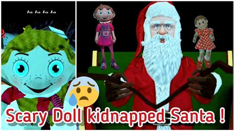 Santa Claus 🎅 Kidnapped By Scary Doll 😱 Merry Christmas 🎄 Youtube