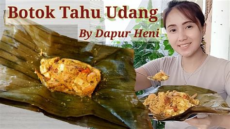 10 bh tahu putih 100 gr teri medan 1 ikat daun kemangi ½ btr kelapa. Resep Botok Tahu Udang : Resep 46 Bothok Udang Yang Gurih ...