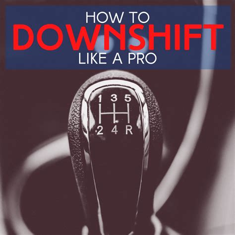 How To Downshift A Manual Transmission Vehicle Axleaddict