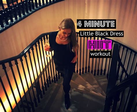 4 Minute Little Black Dress Hiit Workout Get Ready Now For Party