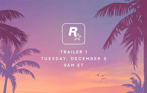 Rockstar Reveals Gta 6 Trailer Release Date And Time
