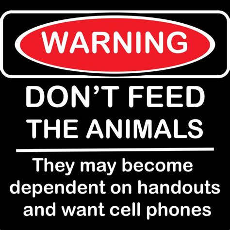 Do Not Feed The Animals They May Be Dependent Direct To Film Dtf