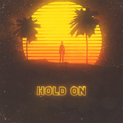 A Man Standing In Front Of A Sunset With The Words Hold On Written Below It