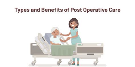 Preparation Types And Benefits Of Postoperative Care