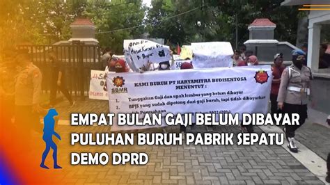 Ngawi Empat Bulan Gaji Belum Dibayar Puluhan Buruh Pabrik Sepatu Demo