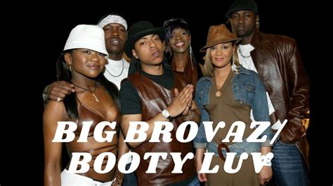 The Big Brovaz Booty Luv Story Youtube