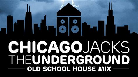 Old School House Mix — Chicago Jacks The Underground Youtube