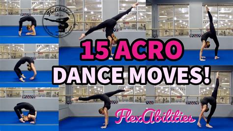15 Acro Dance Moves Flexabilities Youtube