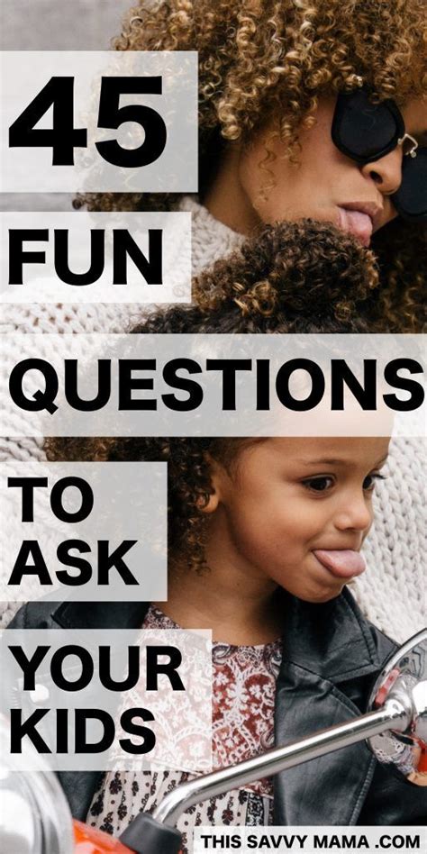 45 Open Ended Questions To Ask Your Kids Questions For Your Children