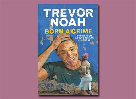 Trevor was born to a white born a crime is the story of a mischievous young boy who grows into a restless young man as he struggles to find himself in a world where he was. Excerpt: Trevor Noah's "Born a Crime" - CBS News