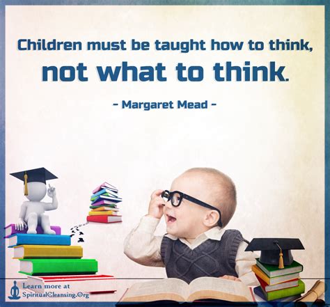 Children Must Be Taught How To Think Not What To Think