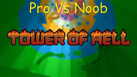 Roblox Tower Of Hell Pro Vs Noob Youtube