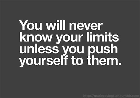 Quotes About Pushing Your Limits Quotesgram