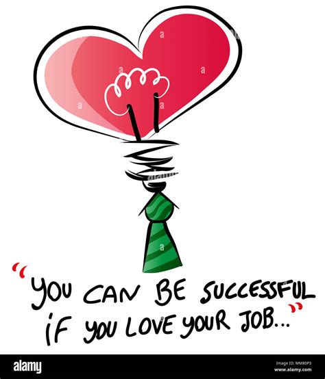 I Love My Job You Can Be Successful If You Love Your Job Stock Photo