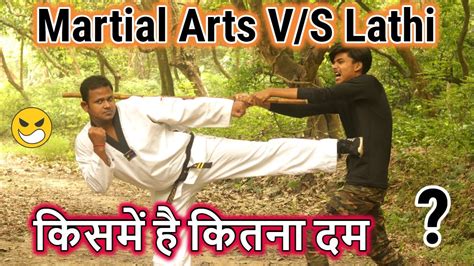 Martial Arts Vs Lathi In Street Fight 3 Best Fighting Techniques Against Lathi Youtube