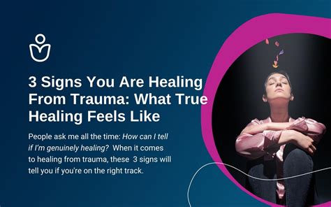 3 Signs You Are Healing From Trauma What True Healing Feels Like