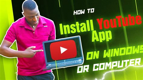 How To Install Youtube App On Windows Or Computer Youtube