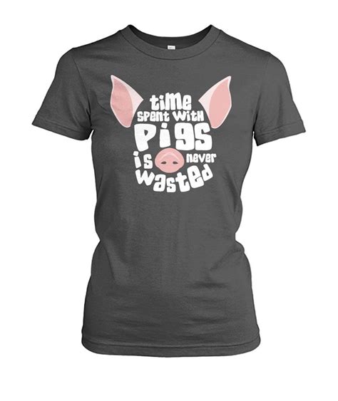 Time Spent With Pigs Is Never Wasted Pig Shirts Pig Clothes Pig Lovers