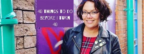 40 Things To Do Before I Turn 40 So Bad Ass