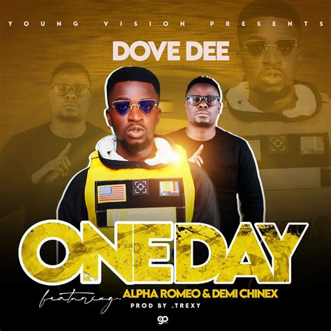 Dove Dee Ft Alpha Romeo And Demi Chinex One Day Afrofire