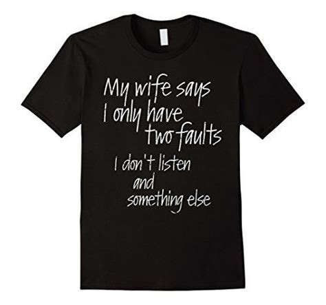 super funny christmas t husband my wife says i only have two faults humor shirt for husband m